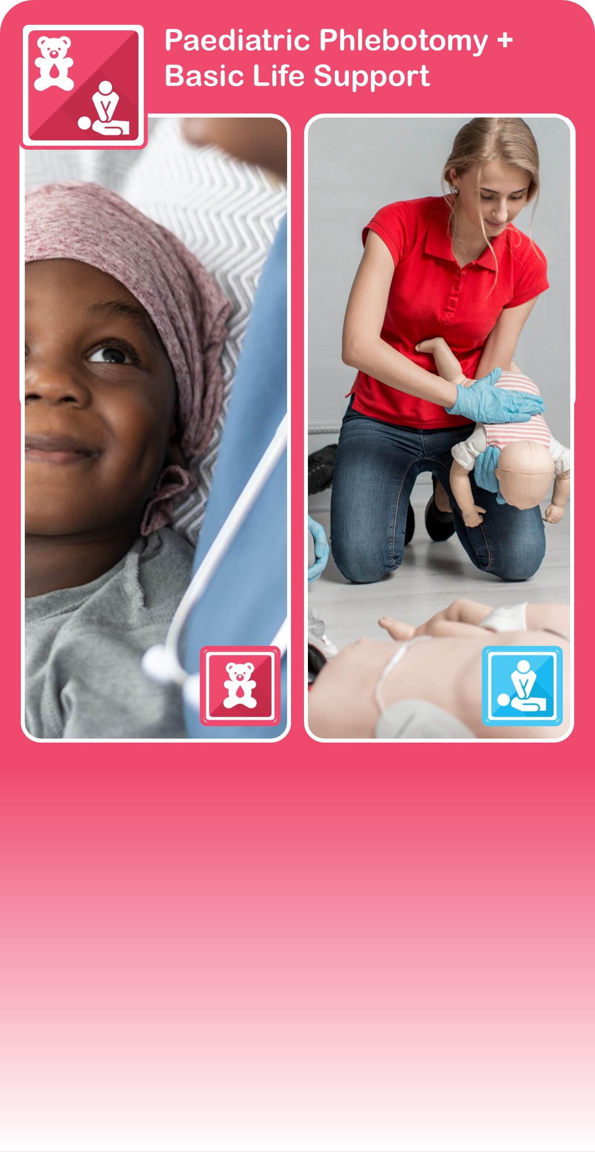 Paediatric Phlebotomy + Basic Life Support
